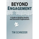 Beyond Engagement: A Guide to Building Healthy and Successful Organizations
