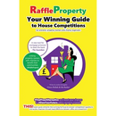Raffle Property: Your Winning Guide to House Competitions (for entrants, property-owners and charity organisers)