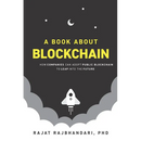 A Book About Blockchain: How Companies Can Adopt Public Blockchain to Leap into the Future