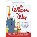 The Wisdom of Walt: Leadership Lessons from the Happiest Place on Earth