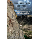 The Shadow of the Climber: The Psychology of Extreme Sports