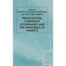 Privatization, Corporate Governance and the Emergence of Markets
