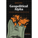 Geopolitical Alpha: An Investment Framework for Predicting the Future