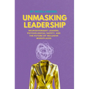 Unmasking Leadership: Neurodivergent Leaders, Psychological Safety, and the Future of Inclusive Workplaces