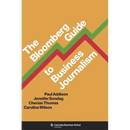The Bloomberg Guide to Business Journalism