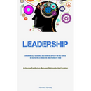 Leadership: Enhancing Self-assurance And Cognitive Empathy For The Purpose Of Cultivating A Productive And Synergistic Team (Achieving Equilibrium Bet