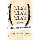Blah blah blah Poem. Vol 1: The Manuscript