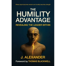 The Humility Advantage, Revealing the Leader Within