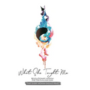 What She Taught Me: Revolutionary Wisdom For The Evolving Man (that every woman should read)