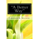 "A Better Way": There must be a Better Way of doing this!