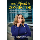 The Master Connector: The Ultimate Guide to Building Impactful Connections for Life & Business Success