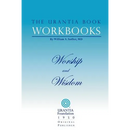 The Urantia Book Workbooks: Volume 8 - Worship and Wisdom