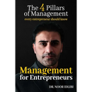 Management For Entrepreneurs: The Four Pillars of Management Every Entrepreneur Should Know