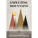 Expecting Mountains: Overcoming the Overwhelming Lows in Life