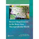 Reserve Requirements in the Brave New Macroprudential World