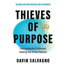 Thieves of Purpose (Second Edition Revised and Expanded): Overcoming the 12 Mindsets Robbing You of Your Potential
