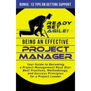 Being an Effective Project Manager: Your Guide to Becoming a Project Management Rock Star: Best Practices, Methodology, and Success Principles for a P