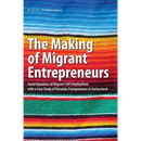The Making of Migrant Entrepreneurs: Social Dynamics of Migrant Self-Employment with a Case Study of Peruvian Entrepreneurs in Switzerland