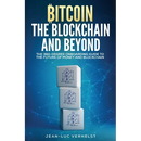 Bitcoin, the Blockchain and Beyond: A 360-Degree onboarding guide to the first cryptocurrency and blockchain