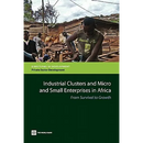 Industrial Clusters and Micro and Small Enterprises in Africa: From Survival to Growth