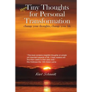 More Tiny Thoughts for Personal Transformation: change your thoughts, change your life
