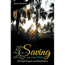 The Art of Saving Your Soul: Through Prayer and Meditation