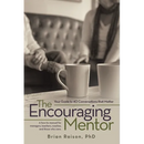 The Encouraging Mentor: Your Guide to 40 Conversations that Matter