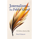 Journalism for the Public Good: The Michener Awards at Fifty