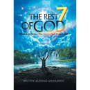 The Rest of God: Entering the Perfect Day, the Day That Never Ended!