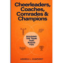 Cheerleaders, Coaches, Comrades & Champions