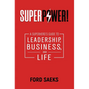 Superpower!: A Superhero's Guide to Leadership, Business, and Life