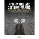 Risk Taking and Decision Making: How to Stack The Odds In Your Favor