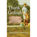 Thank Goliath: A Memoir About an Italian Mother, a Rebel Son, and Life's Noble Teacher