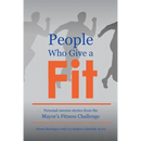 People Who Give a Fit: Personal Success Stories from the Mayor's Fitness Challenge