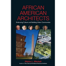 African American Architects: Embracing Culture and Building Urban Communities