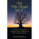 Me, My Thoughts and I: A Collection of Thought Drops Designed to Increase Confidence and Reduce Imposter Syndrome