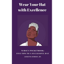 Wear Your Hat with Excellence: Nurse's Pocketbook: Five Tips for a Successful Day