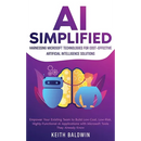 AI Simplified: Harnessing Microsoft Technologies for Cost-Effective Artificial Intelligence Solutions: Empower Your Existing Team to Build Low-Cost, L