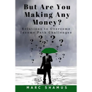 But Are You Making Any Money: Solutions to Overcome Income Path Challenges