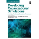 Developing Organizational Simulations: A Guide for Practitioners, Students, and Researchers