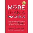 More Than a Paycheck: A Step-by-Step Guide to Clarity, Alignment, and Purpose to Find and Do Work We Love