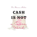 Cash Is Not a Curse Word