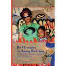 7 Principles for Raising Black Sons: A Practical Guides For Single Black Mother's
