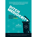 Ditch Mediocrity