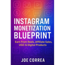 Instagram Monetization Blueprint: Earn From Reels, Affiliate Sales, UGC & Digital Products