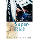 The Rise of Today's Rich and Super-Rich