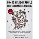 How to Influence People and Daily Self-Esteem Affirmations 2-in-1 Book: Learn How to Influence People, Live Your Life to the Fullest, Increase Your Co