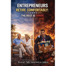 Entrepreneurs Retire Comfortably: The Rest Is Chaos