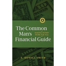 The Common Man's Financial Guide: Making Money Work For You