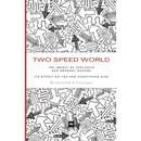 Two Speed World: The Impact of Explosive and Gradual Change - Its Effect on You and Everything Else